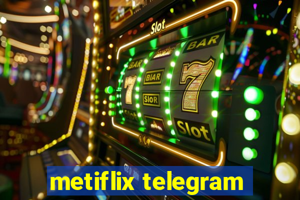 metiflix telegram